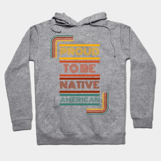 Proud To be Native American Hoodie by Eyanosa